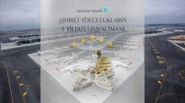 İstanbul Havalimanı 2. kere "Skytrax 5 Yıldızlı Havalimanı" ödülünü aldı